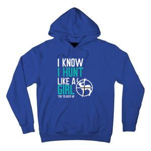 I Know I Hunt Like A Try To Keep Up Gift Tall Hoodie