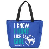 I Know I Hunt Like A Try To Keep Up Gift Zip Tote Bag