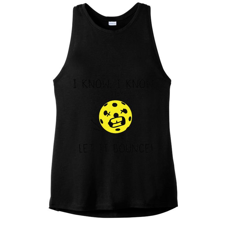 I Know I Know Let It Bounce Funny Pickleball Saying Ladies PosiCharge Tri-Blend Wicking Tank