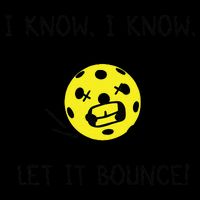 I Know I Know Let It Bounce Funny Pickleball Saying Drawstring Bag