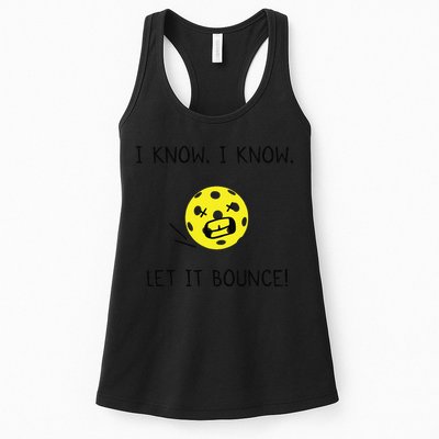 I Know I Know Let It Bounce Funny Pickleball Saying Womens Tank Top