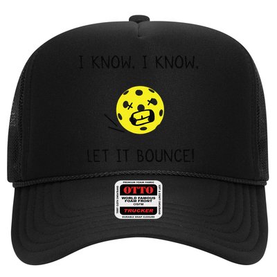 I Know I Know Let It Bounce Funny Pickleball Saying Trucker Hat