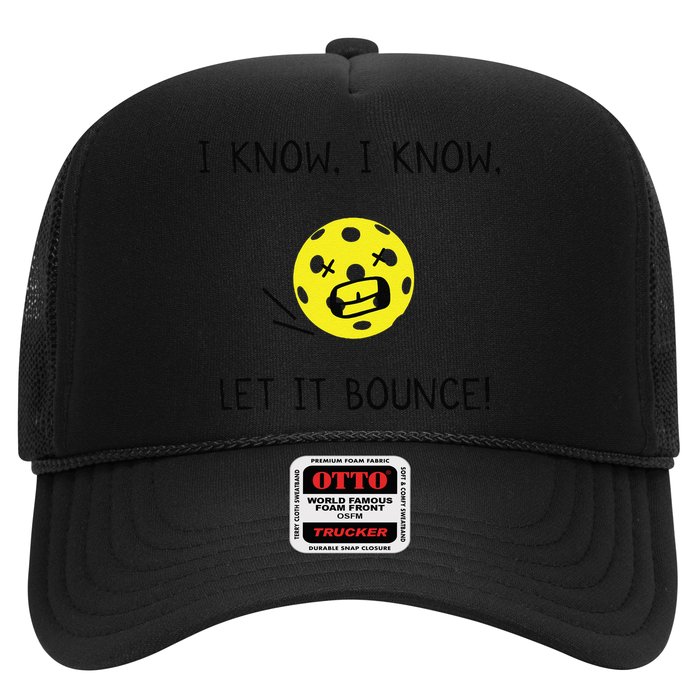 I Know I Know Let It Bounce Funny Pickleball Saying Hat