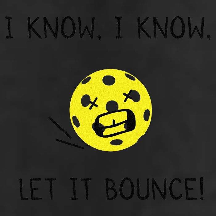 I Know I Know Let It Bounce Funny Pickleball Saying Golf Towel