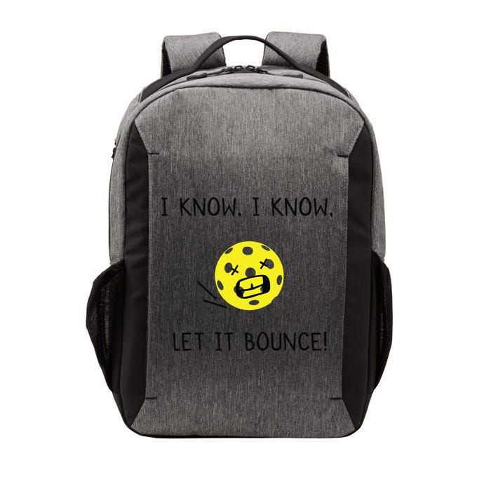 I Know I Know Let It Bounce Funny Pickleball Saying Vector Backpack
