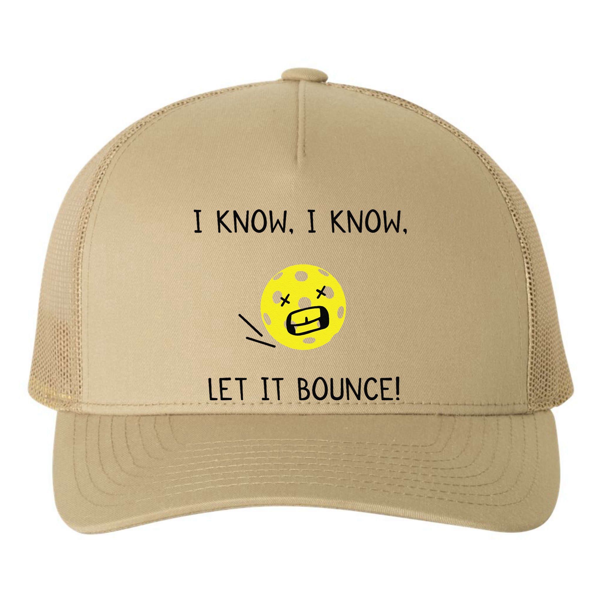 I Know I Know Let It Bounce Funny Pickleball Saying Yupoong Adult 5-Panel Trucker Hat