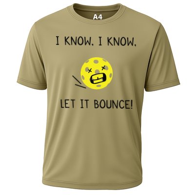 I Know I Know Let It Bounce Funny Pickleball Saying Performance Shirt