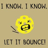I Know I Know Let It Bounce Funny Pickleball Saying Performance Shirt