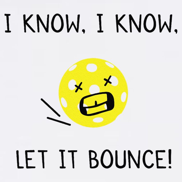 I Know I Know Let It Bounce Funny Pickleball Saying Garment-Dyed Sweatshirt