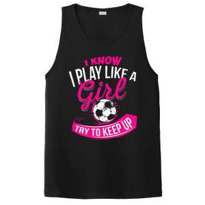 I Know I Play Like A Girl Soccer PosiCharge Competitor Tank