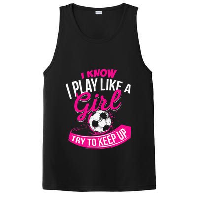 I Know I Play Like A Girl Soccer PosiCharge Competitor Tank