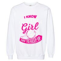 I Know I Play Like A Girl Soccer Garment-Dyed Sweatshirt