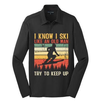 I Know I Ski Like An Old Man Try To Keep Up Funny Skiing Silk Touch Performance Long Sleeve Polo