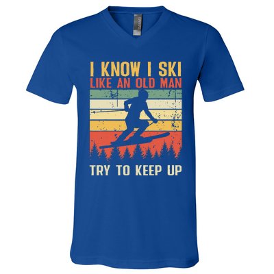 I Know I Ski Like An Old Man Try To Keep Up Funny Skiing V-Neck T-Shirt