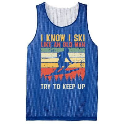 I Know I Ski Like An Old Man Try To Keep Up Funny Skiing Mesh Reversible Basketball Jersey Tank