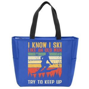 I Know I Ski Like An Old Man Try To Keep Up Funny Skiing Zip Tote Bag