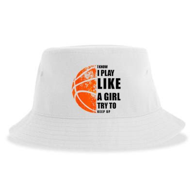 I Know I Play Like A Girl Try To Keep Up Basketball Women Sustainable Bucket Hat