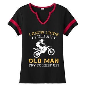 I KNOW I RIDE LIKE AN OLD MAN TRY TO KEEP UP Ladies Halftime Notch Neck Tee