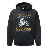 I KNOW I RIDE LIKE AN OLD MAN TRY TO KEEP UP Performance Fleece Hoodie