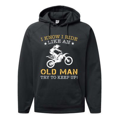 I KNOW I RIDE LIKE AN OLD MAN TRY TO KEEP UP Performance Fleece Hoodie