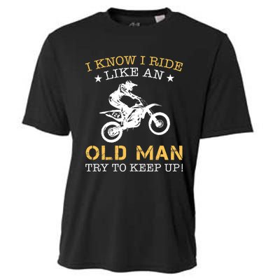 I KNOW I RIDE LIKE AN OLD MAN TRY TO KEEP UP Cooling Performance Crew T-Shirt