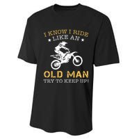 I KNOW I RIDE LIKE AN OLD MAN TRY TO KEEP UP Performance Sprint T-Shirt