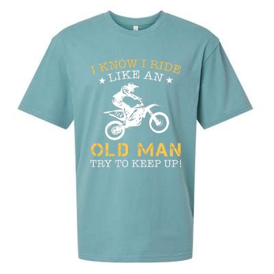 I KNOW I RIDE LIKE AN OLD MAN TRY TO KEEP UP Sueded Cloud Jersey T-Shirt