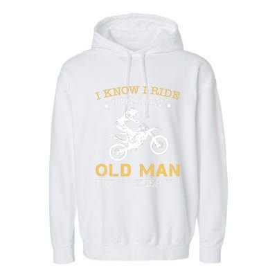 I KNOW I RIDE LIKE AN OLD MAN TRY TO KEEP UP Garment-Dyed Fleece Hoodie