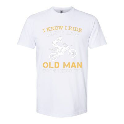 I KNOW I RIDE LIKE AN OLD MAN TRY TO KEEP UP Softstyle CVC T-Shirt