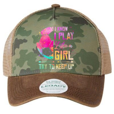 I Know I Play Like A Girl Soccer Legacy Tie Dye Trucker Hat