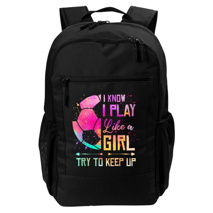 I Know I Play Like A Girl Soccer Backpack
