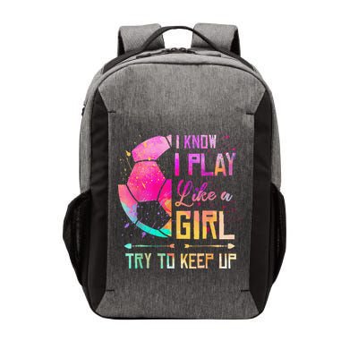 I Know I Play Like A Girl Soccer Vector Backpack