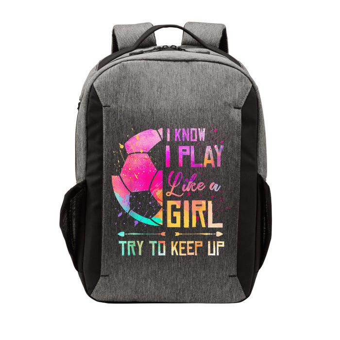 I Know I Play Like A Girl Soccer Vector Backpack
