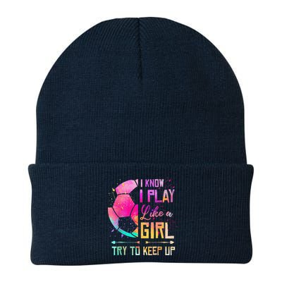 I Know I Play Like A Girl Soccer Beanie