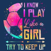 I Know I Play Like A Girl Soccer Women's Crop Top Tee