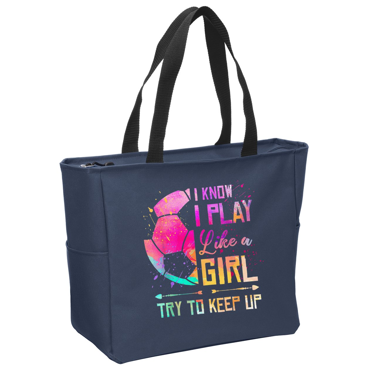 I Know I Play Like A Girl Soccer Zip Tote Bag