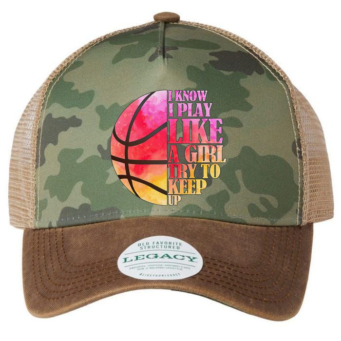 I Know I Play Like A Girl Try To Keep Up Basketball Legacy Tie Dye Trucker Hat