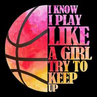 I Know I Play Like A Girl Try To Keep Up Basketball Cropped Pullover Crew