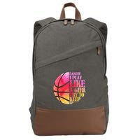 I Know I Play Like A Girl Try To Keep Up Basketball Cotton Canvas Backpack