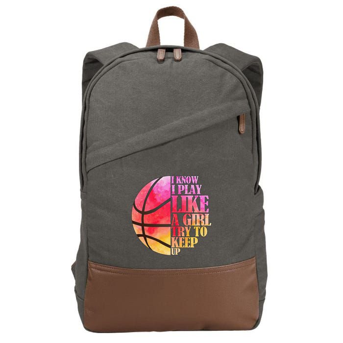 I Know I Play Like A Girl Try To Keep Up Basketball Cotton Canvas Backpack