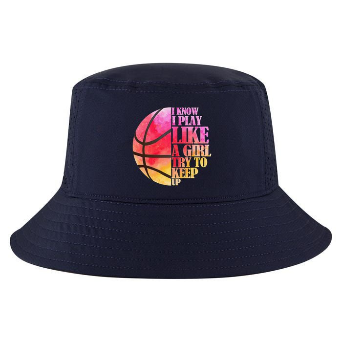 I Know I Play Like A Girl Try To Keep Up Basketball Cool Comfort Performance Bucket Hat