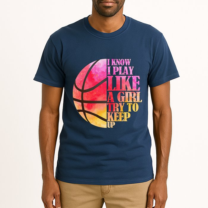 I Know I Play Like A Girl Try To Keep Up Basketball Tall T-Shirt