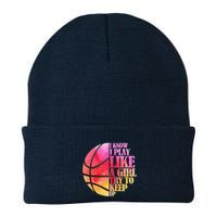 I Know I Play Like A Girl Try To Keep Up Basketball Beanie