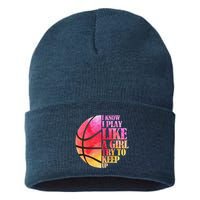 I Know I Play Like A Girl Try To Keep Up Basketball Sustainable Knit Beanie