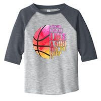I Know I Play Like A Girl Try To Keep Up Basketball Toddler Fine Jersey T-Shirt