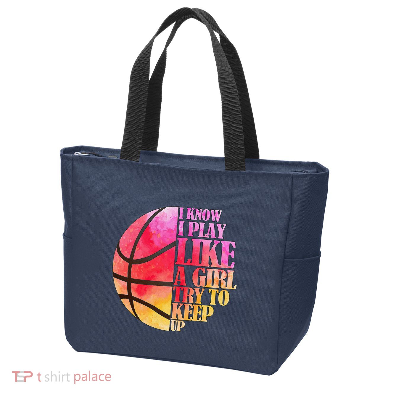 I Know I Play Like A Girl Try To Keep Up Basketball Zip Tote Bag