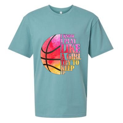 I Know I Play Like A Girl Try To Keep Up Basketball Sueded Cloud Jersey T-Shirt