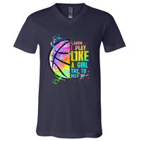 I Know I Play Like A Girl Try To Keep Up Basketball V-Neck T-Shirt