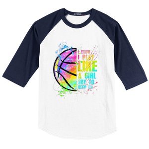 I Know I Play Like A Girl Try To Keep Up Basketball Baseball Sleeve Shirt