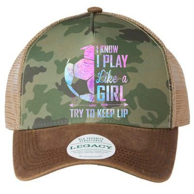 I Know I Play Like A Girl Soccer TShirt Legacy Tie Dye Trucker Hat
